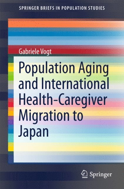 Gabriele Vogt - Population Aging and International Health-Caregiver Migration to Japan, E-bok