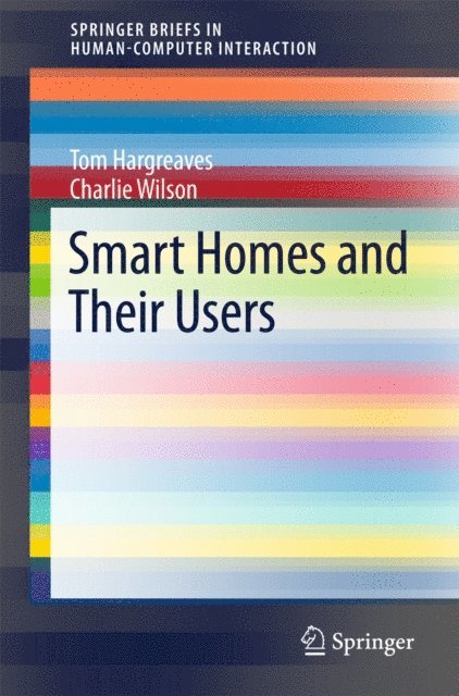 Charlie Wilson, Tom Hargreaves - Smart Homes and Their Users, E-bok