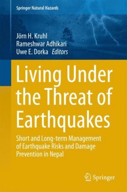 Uwe E. Dorka, Rameshwar Adhikari, Jorn H. Kruhl - Living Under the Threat of Earthquakes, E-bok