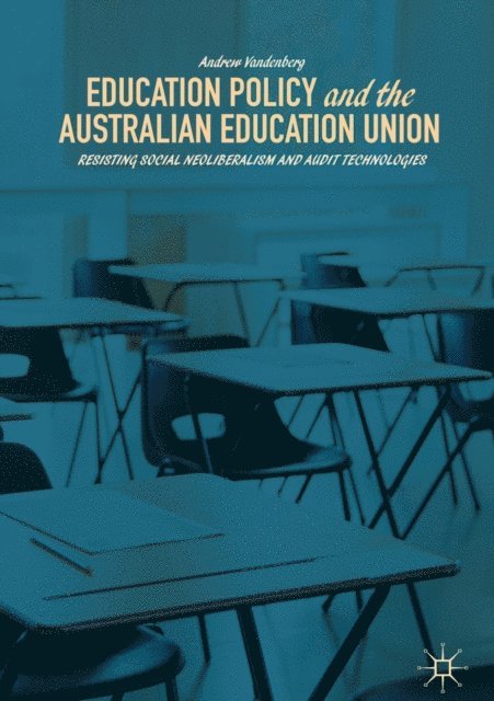 Andrew Vandenberg - Education Policy and the Australian Education Union, E-bok