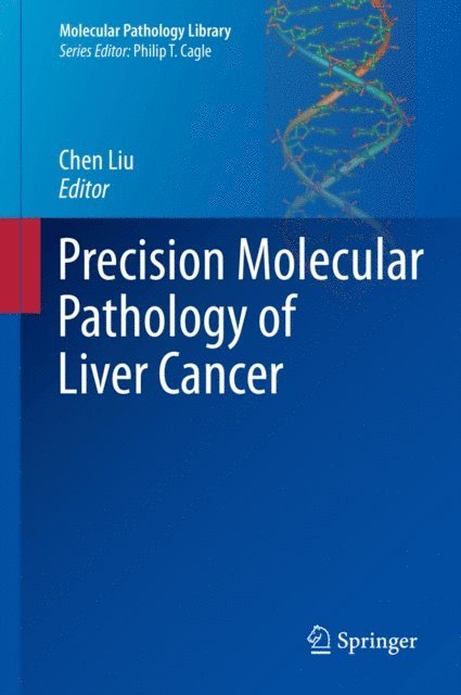 Chen Liu - Precision Molecular Pathology of Liver Cancer, E-bok