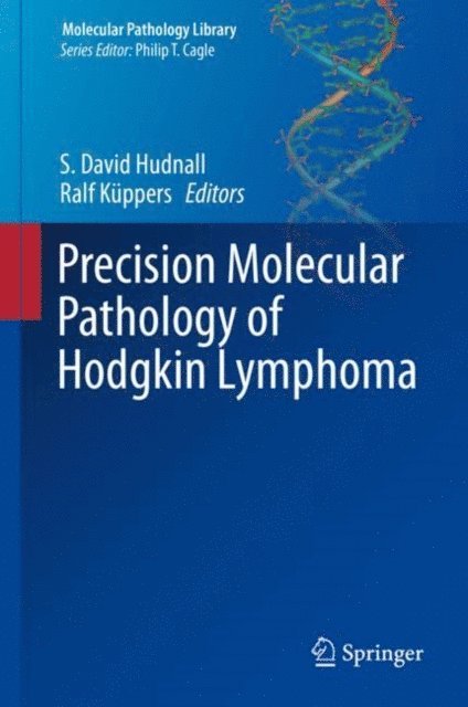 Ralf Kuppers, S. David Hudnall - Precision Molecular Pathology of Hodgkin Lymphoma, E-bok