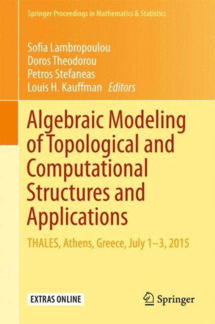 Louis H. Kauffman, Petros Stefaneas, Doros Theodorou, Sofia Lambropoulou - Algebraic Modeling of Topological and Computational Structures and Applications, E-bok