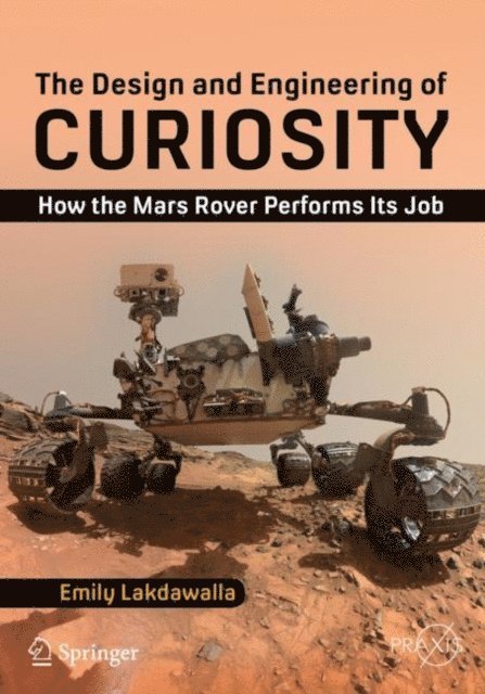 Emily Lakdawalla - Design and Engineering of Curiosity, E-bok