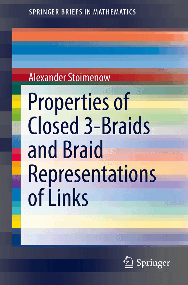 Alexander Stoimenow - Properties of Closed 3-Braids and Braid Representations of Links, Häftad. Tillgänglighet: Lägg i varukorg