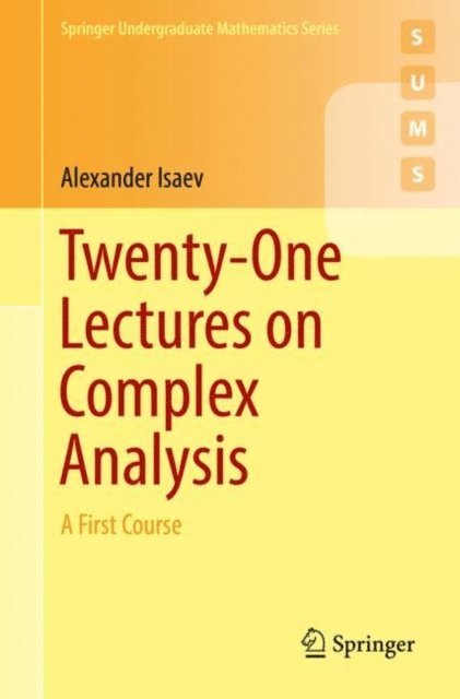 Alexander Isaev - Twenty-One Lectures on Complex Analysis, E-bok