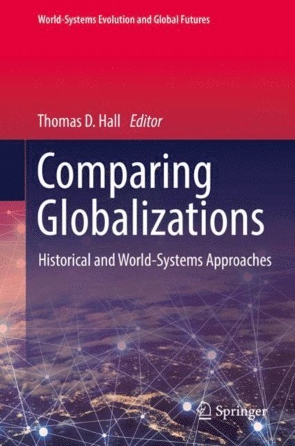 Thomas D. Hall - Comparing Globalizations, E-bok