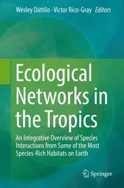 Victor Rico-Gray, Wesley Dattilo - Ecological Networks in the Tropics, E-bok