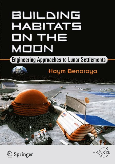 Haym Benaroya - Building Habitats on the Moon, E-bok