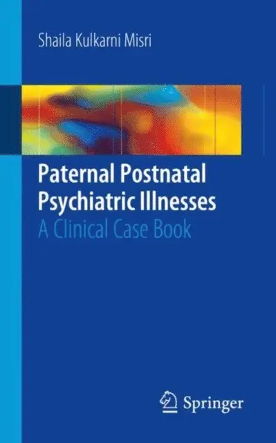 Shaila Kulkarni Misri - Paternal Postnatal Psychiatric Illnesses, E-bok. Tillgänglighet: Lägg i varukorg