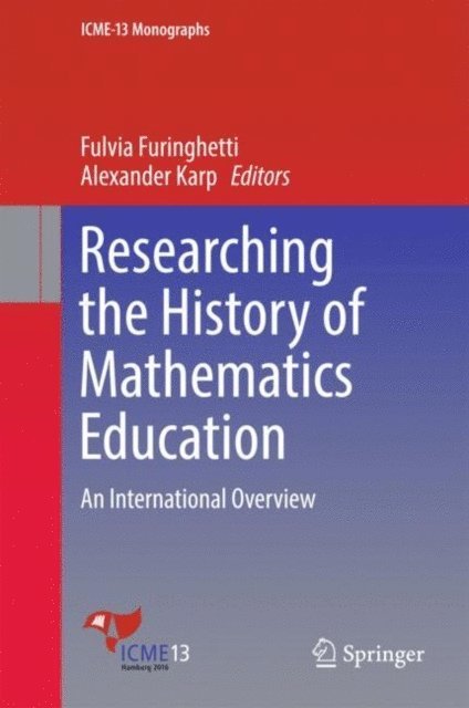 Alexander Karp, Fulvia Furinghetti - Researching the History of Mathematics Education, E-bok