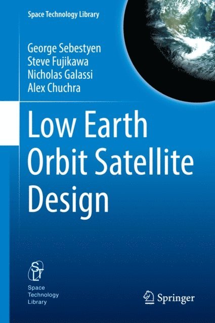 Alex Chuchra, Nicholas Galassi, Steve Fujikawa, George Sebestyen - Low Earth Orbit Satellite Design, E-bok