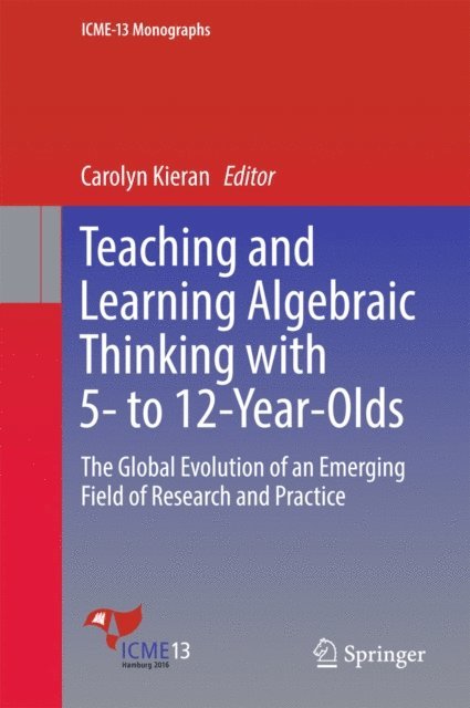Carolyn Kieran - Teaching and Learning Algebraic Thinking with 5- to 12-Year-Olds, E-bok