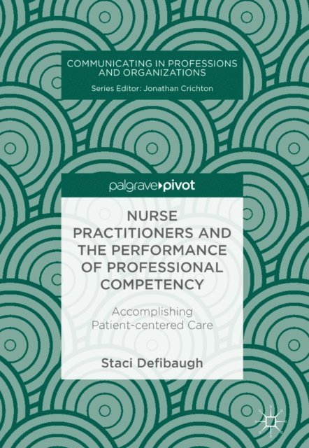 Staci Defibaugh - Nurse Practitioners and the Performance of Professional Competency, E-bok