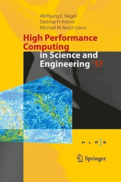 Michael M. Resch, Dietmar H. Kroner, Wolfgang E. Nagel - High Performance Computing in Science and Engineering ' 17, E-bok