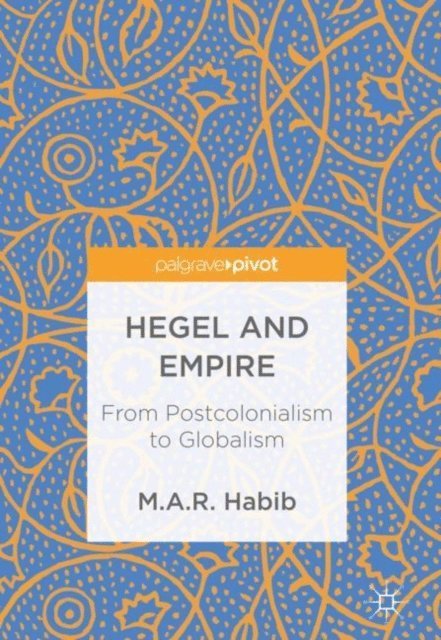 M.A.R. Habib - Hegel and Empire, E-bok