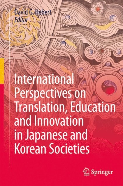 David G. Hebert - International Perspectives on Translation, Education and Innovation in Japanese and Korean Societies, E-bok