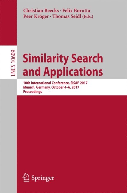 Thomas Seidl, Peer Kroger, Felix Borutta, Christian Beecks - Similarity Search and Applications, E-bok