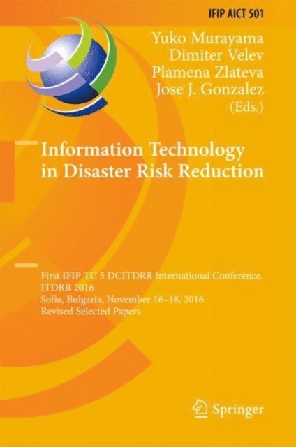 Jose J. Gonzalez, Plamena Zlateva, Dimiter Velev, Yuko Murayama - Information Technology in Disaster Risk Reduction, E-bok