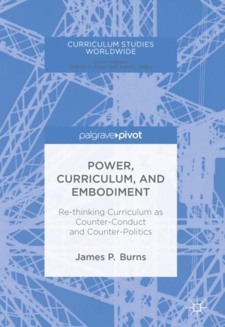James P. Burns - Power, Curriculum, and Embodiment, E-bok