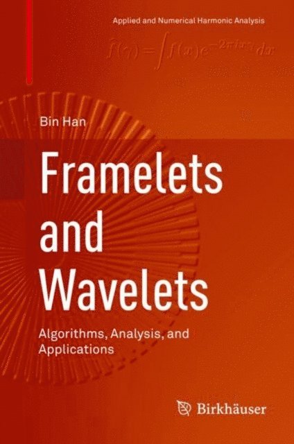 Bin Han - Framelets and Wavelets, E-bok
