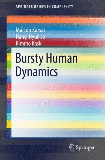 Kimmo Kaski, Hang-Hyun Jo, Marton Karsai - Bursty Human Dynamics, E-bok