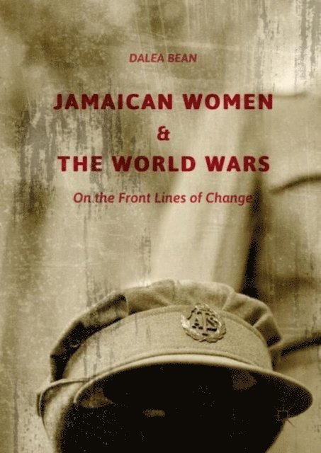 Dalea Bean - Jamaican Women and the World Wars, E-bok