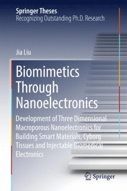 Jia Liu - Biomimetics Through Nanoelectronics, E-bok