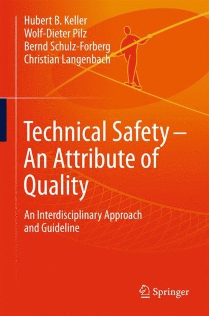 Christian Langenbach, Bernd Schulz-Forberg, Wolf-Dieter Pilz, Hubert Keller - Technical Safety - An Attribute of Quality, E-bok