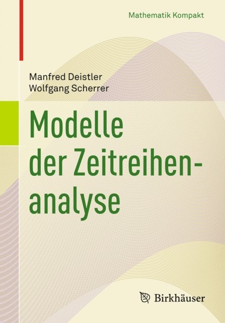 Wolfgang Scherrer, Manfred Deistler - Modelle der Zeitreihenanalyse, E-bok