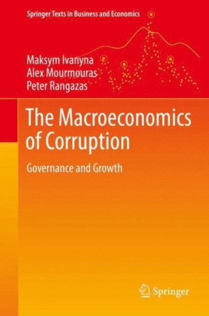Peter Rangazas, Alex Mourmouras, Maksym Ivanyna - Macroeconomics of Corruption, E-bok