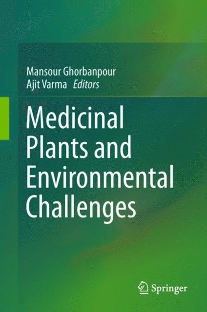 Ajit Varma, Mansour Ghorbanpour - Medicinal Plants and Environmental Challenges, E-bok