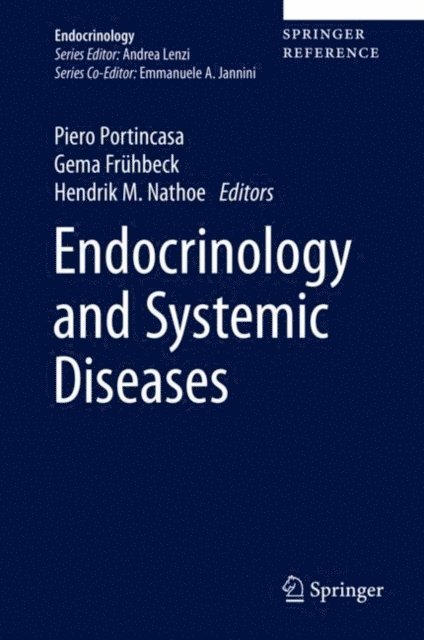 Hendrik M. Nathoe, Gema Fruhbeck, Piero Portincasa - Endocrinology and Systemic Diseases, E-bok