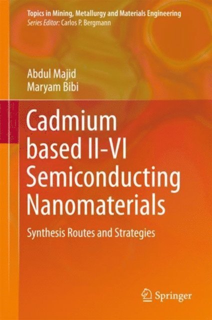 Maryam Bibi, Abdul Majid - Cadmium based II-VI Semiconducting Nanomaterials, E-bok