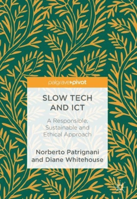 Diane Whitehouse, Norberto Patrignani - Slow Tech and ICT, E-bok