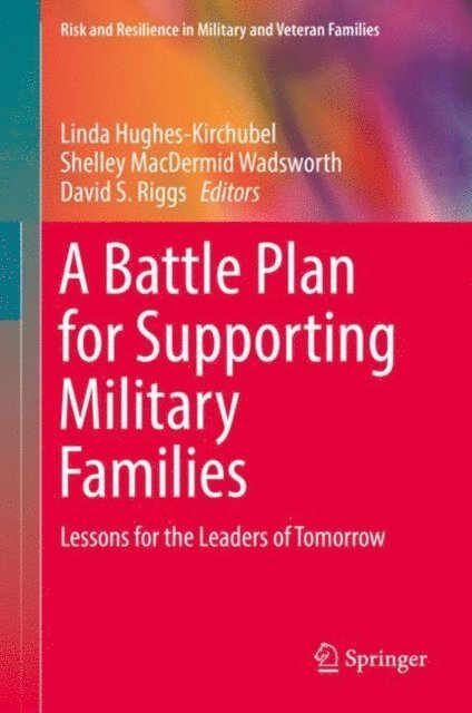 David S. Riggs, Shelley MacDermid Wadsworth, Linda Hughes-Kirchubel - Battle Plan for Supporting Military Families, E-bok