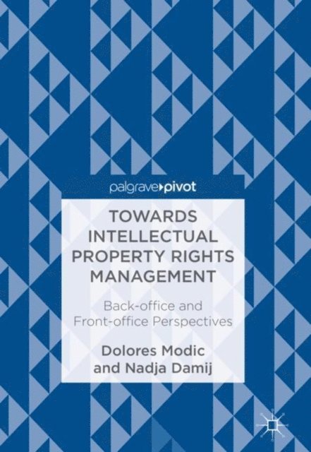 Nadja Damij, Dolores Modic - Towards Intellectual Property Rights Management, E-bok