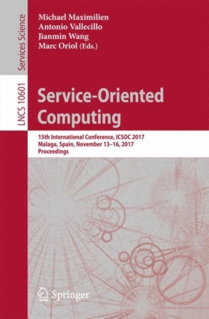 Marc Oriol, Jianmin Wang, Antonio Vallecillo, Michael Maximilien - Service-Oriented Computing, E-bok