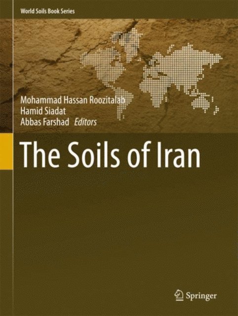 Abbas Farshad, Hamid Siadat, Mohammad Hassan Roozitalab - Soils of Iran, E-bok
