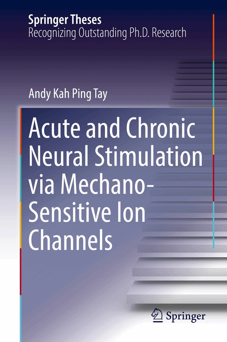 Andy Kah Ping Tay - Acute and Chronic Neural Stimulation via Mechano-Sensitive Ion Channels, Inbunden. Tillgänglighet: Lägg i varukorg