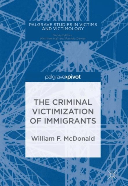 William F. McDonald - Criminal Victimization of Immigrants, E-bok