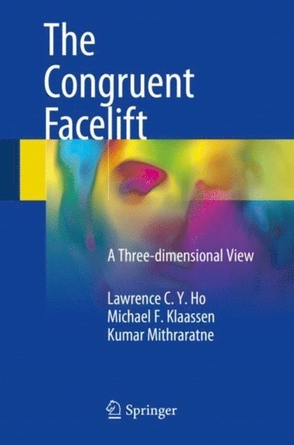Kumar Mithraratne, Michael F. Klaassen, Lawrence C. Y. Ho - Congruent Facelift, E-bok