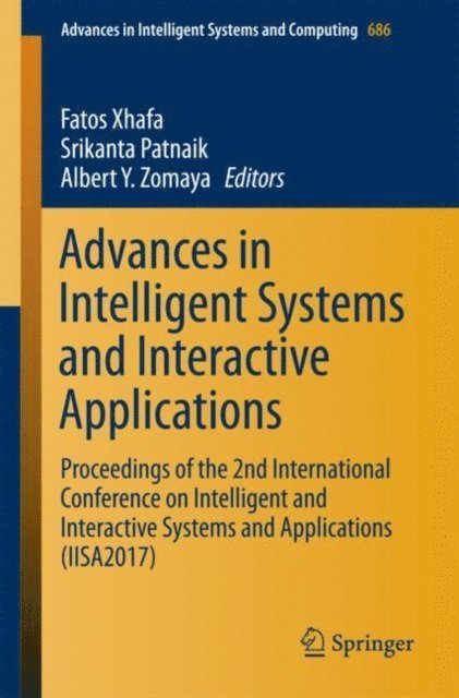 Albert Y. Zomaya, Srikanta Patnaik, Fatos Xhafa - Advances in Intelligent Systems and Interactive Applications, E-bok