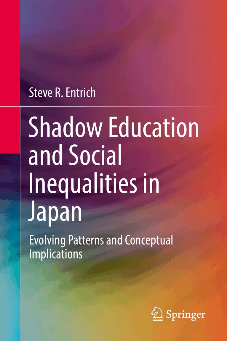Steve R. Entrich - Shadow Education and Social Inequalities in Japan, Inbunden