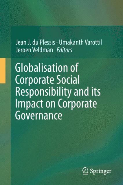 Jeroen Veldman, Umakanth Varottil, Jean J. du Plessis - Globalisation of Corporate Social Responsibility and its Impact on Corporate Governance, E-bok