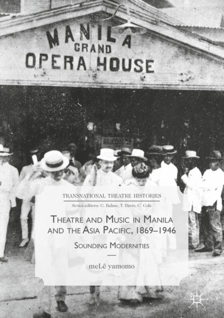 meLe yamomo - Theatre and Music in Manila and the Asia Pacific, 1869-1946, E-bok