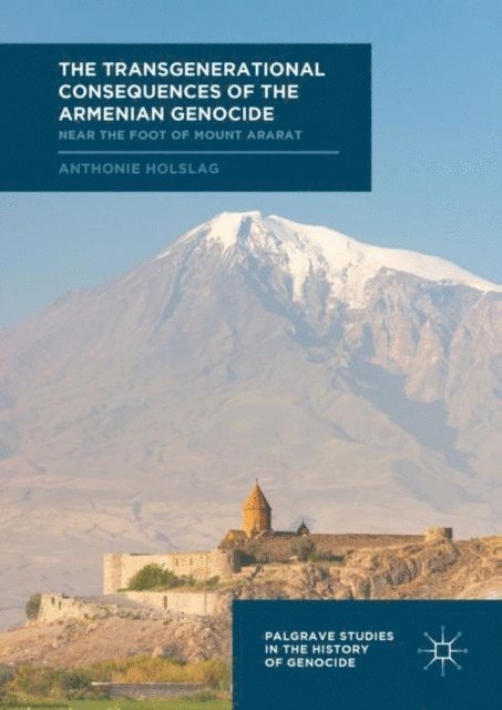 Anthonie Holslag - Transgenerational Consequences of the Armenian Genocide, E-bok