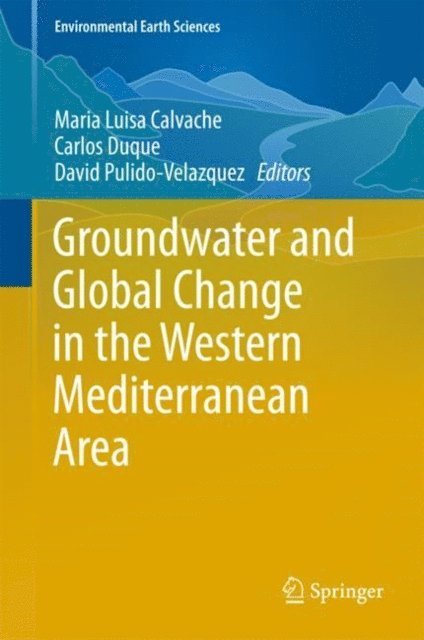 David Pulido-Velazquez, Carlos Duque, Maria Luisa Calvache - Groundwater and Global Change in the Western Mediterranean Area, E-bok