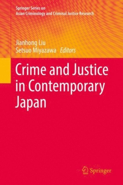 Setsuo Miyazawa, Jianhong Liu - Crime and Justice in Contemporary Japan, E-bok