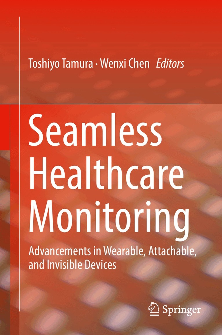 Toshiyo Tamura, Wenxi Chen - Seamless Healthcare Monitoring, Inbunden